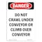 Signmission OSHA Danger Sign, Do Not Crawl Under Conveyor Or, 10in X 7in Rigid Plastic, 7" W, 10" L, Portrait OS-DS-P-710-V-2448 - alternate 1